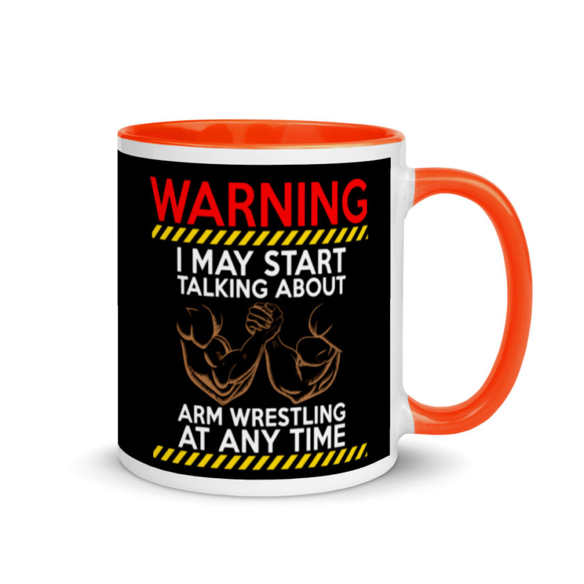 WARNING! I MAY START TALKING ABOUT ARM WRESTLING AT ANY TIME - Arms Mug with Color Inside - Image 7