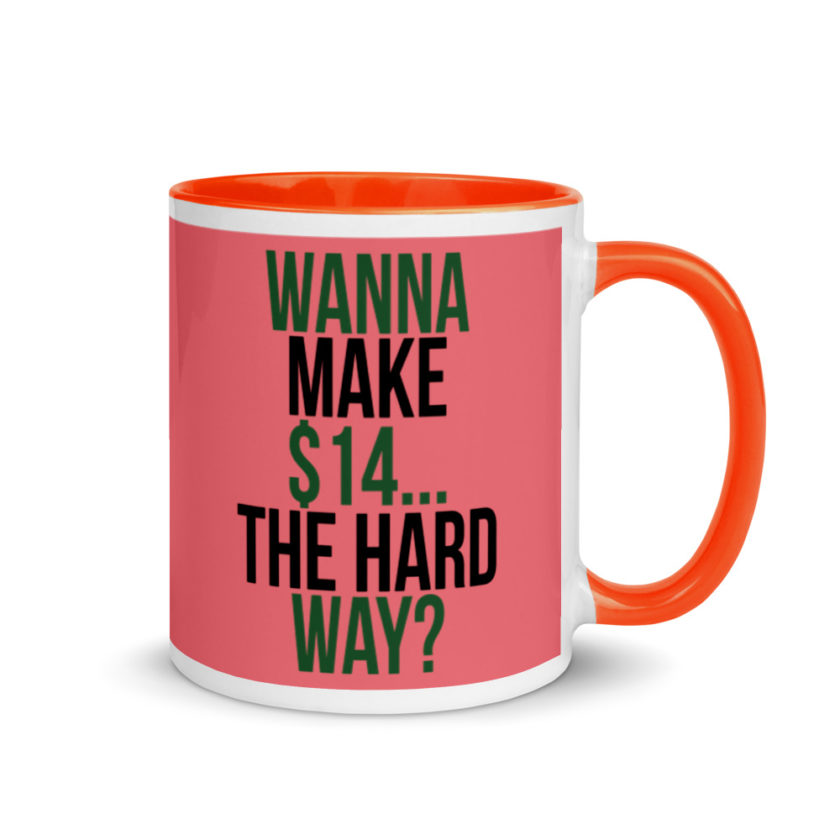 Wanna make $15, the hard way? Mug with Color Inside - Image 7