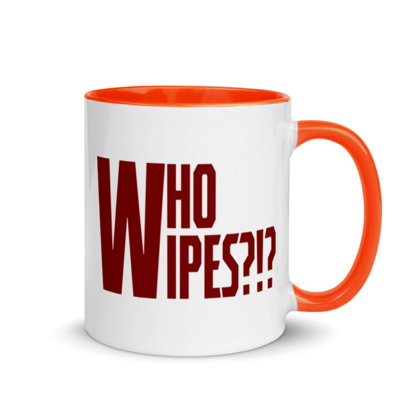 Who wipes?!? Mug with Color Inside - Image 8