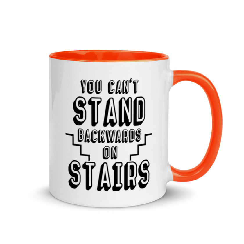 You can't stand backwards on stairs.  Mug with Color Inside - Image 7