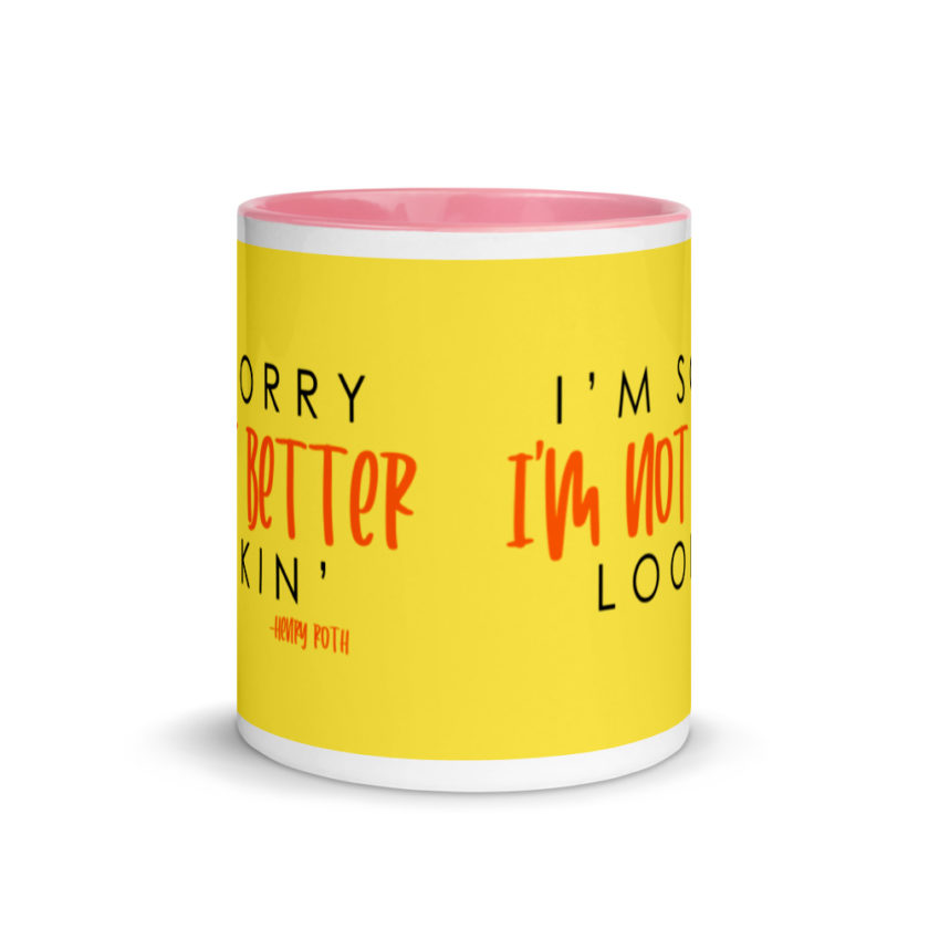 I'm sorry I'm not better lookin  Mug with Color Inside - Image 14
