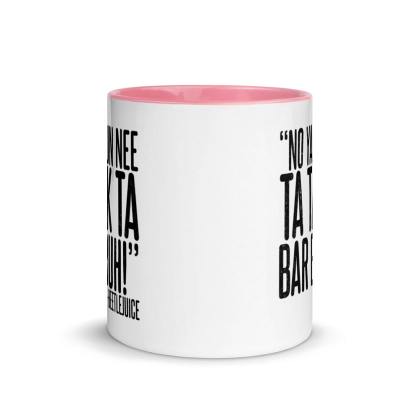 Na ya dun nee ta tak ta Bar Bruh!  Mug with Color Inside - Image 14