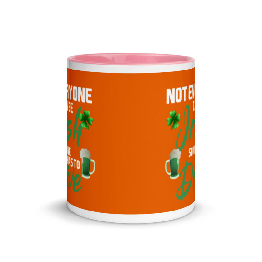 Not everyone can be Irish, someone has to drive.  Mug with Color Inside - Image 14