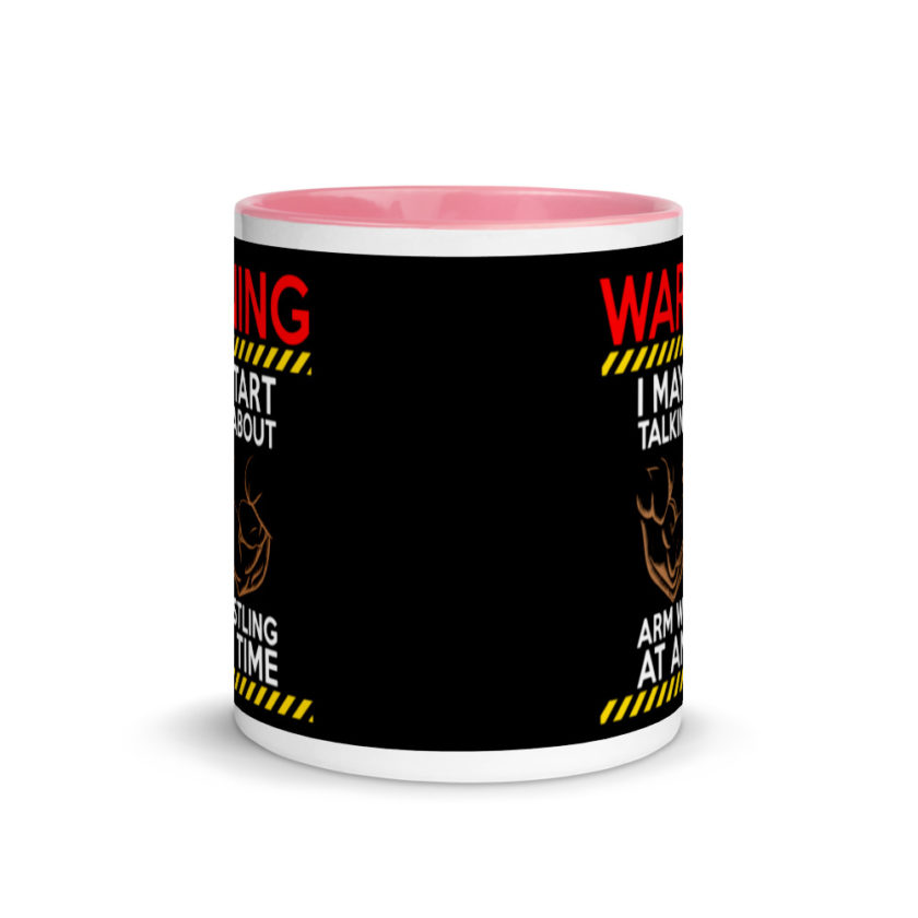 WARNING! I MAY START TALKING ABOUT ARM WRESTLING AT ANY TIME - Arms Mug with Color Inside - Image 14