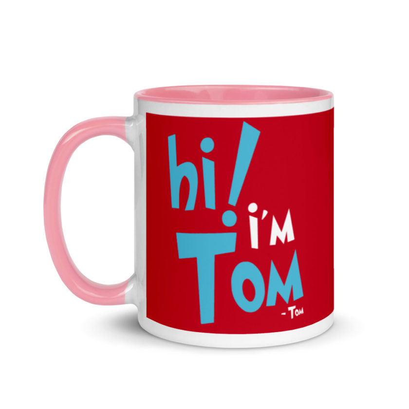Hi I'm tom  Mug with Color Inside - Image 15