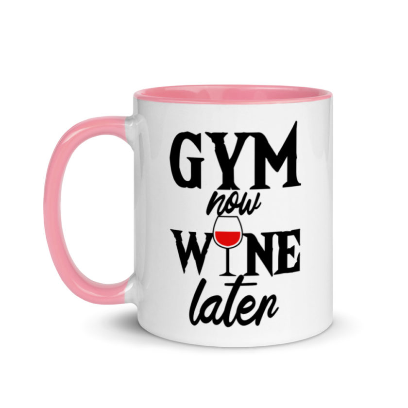 Gym now, Wine later  Mug with Color Inside - Image 15