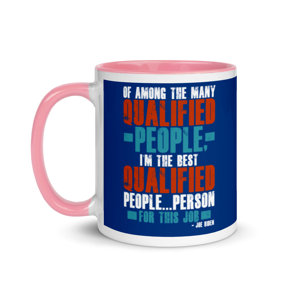 Of among the many qualified people I'm the best qualified people...person for this job. Mug with Color Inside - Image 15