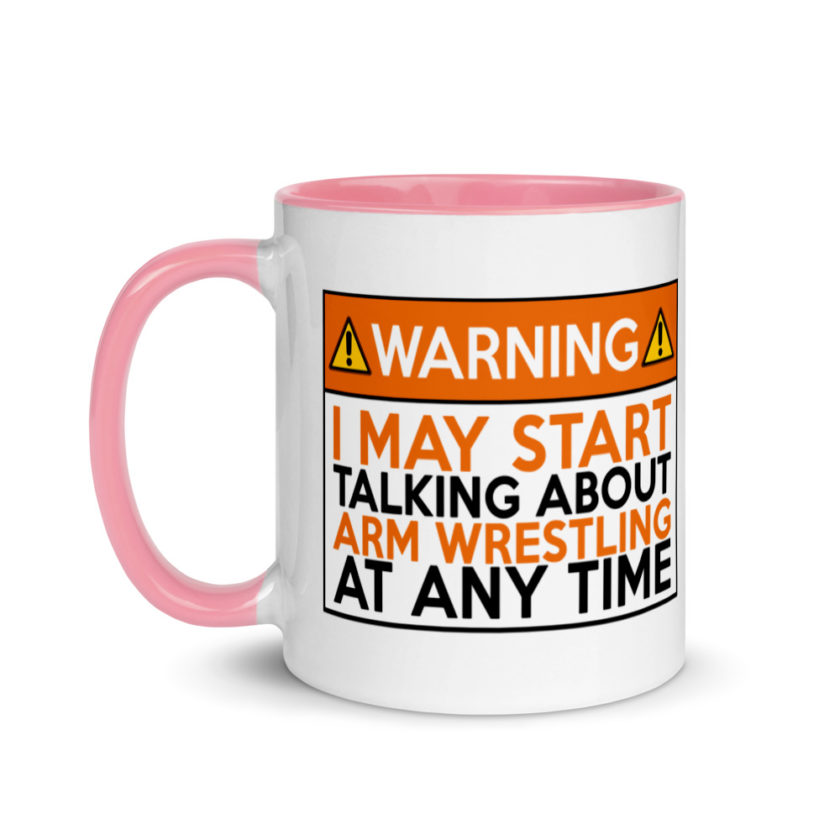 WARNING! I MAY START TALKING ABOUT ARM WRESTLING AT ANY TIME  Orange  Mug with Color Inside - Image 15