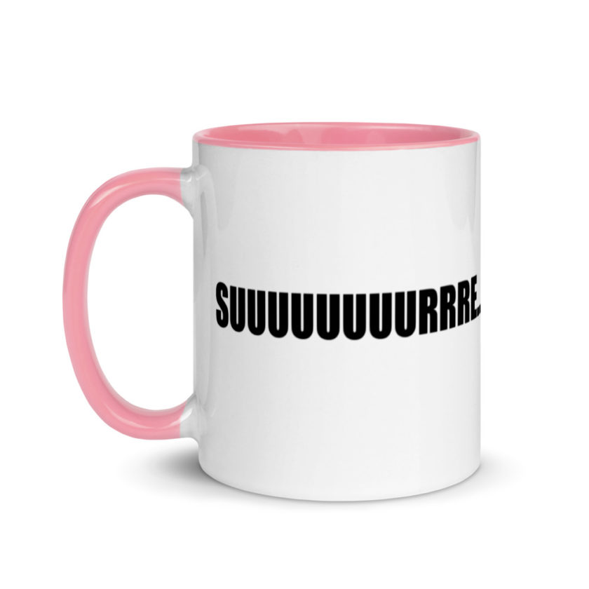 Suuuuuuuurrre... Mug with Color Inside - Image 15