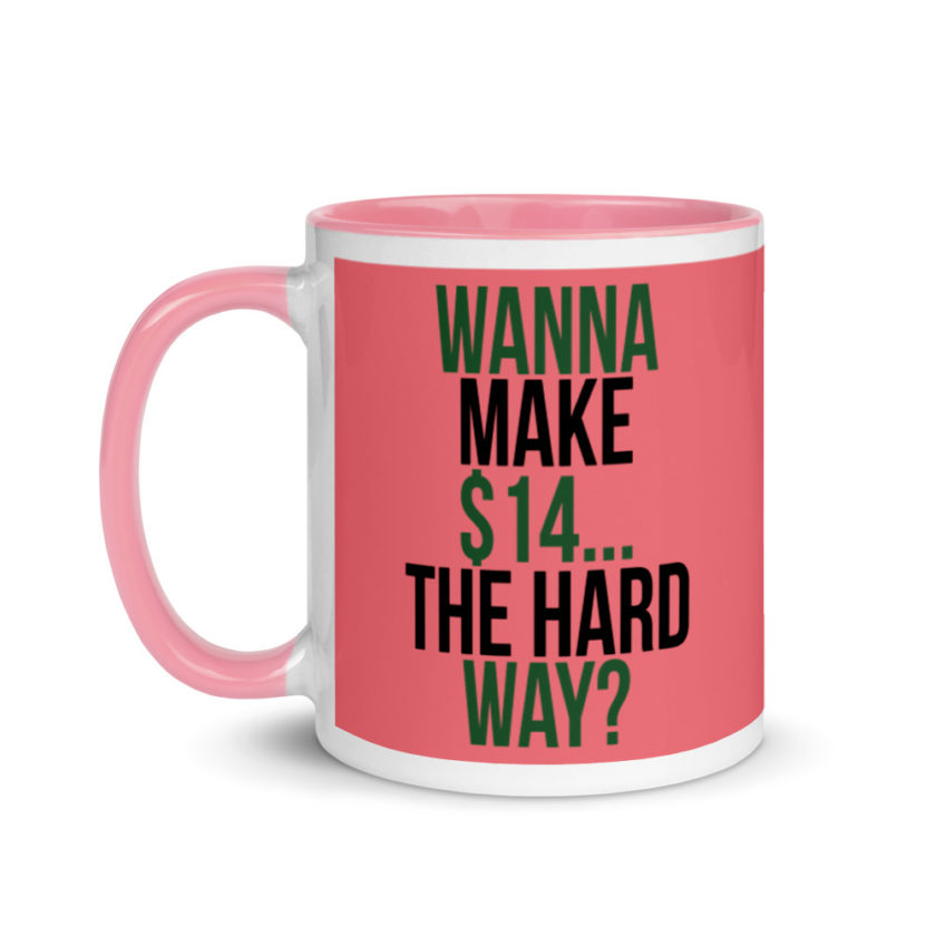 Wanna make $15, the hard way? Mug with Color Inside - Image 15