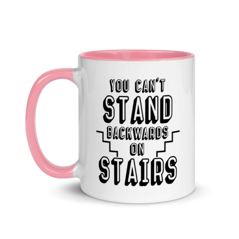 You can't stand backwards on stairs.  Mug with Color Inside - Image 15