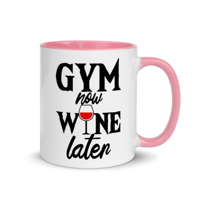 Gym now, Wine later  Mug with Color Inside - Image 13