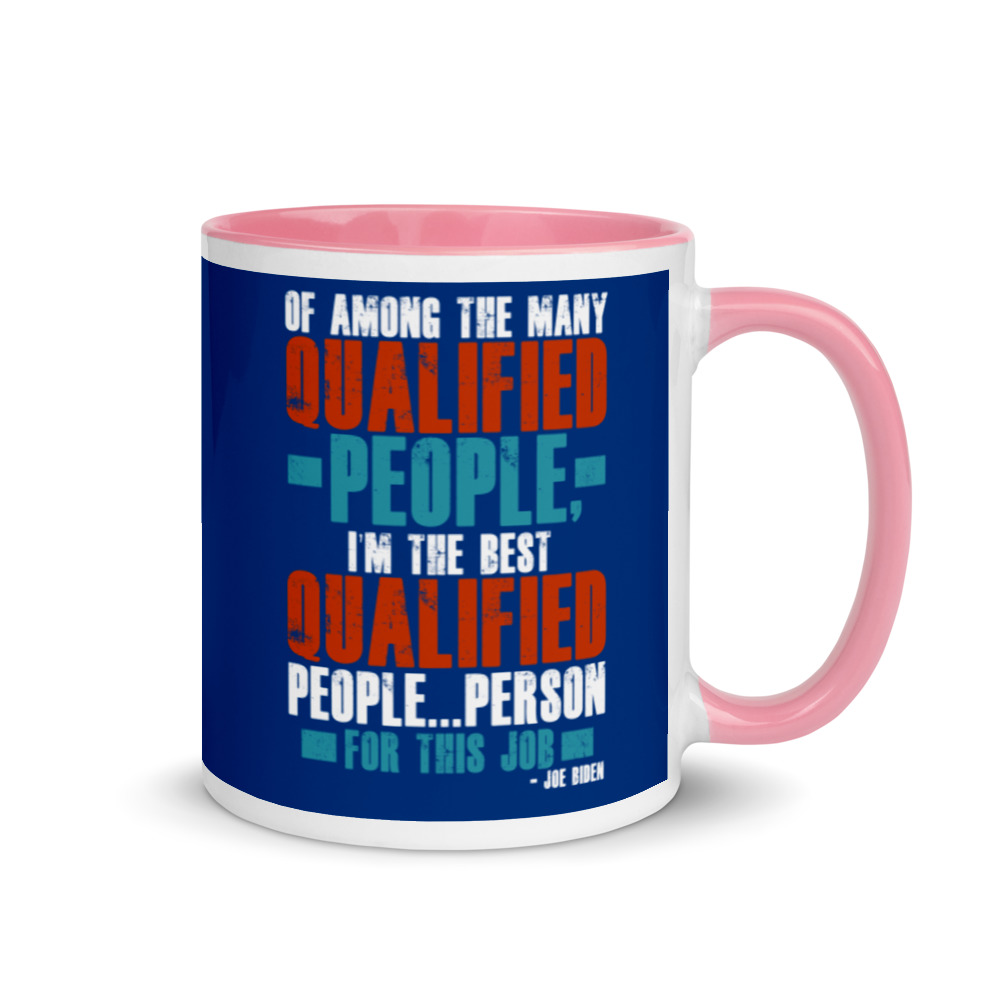 Of among the many qualified people I'm the best qualified people...person for this job. Mug with Color Inside - Image 13