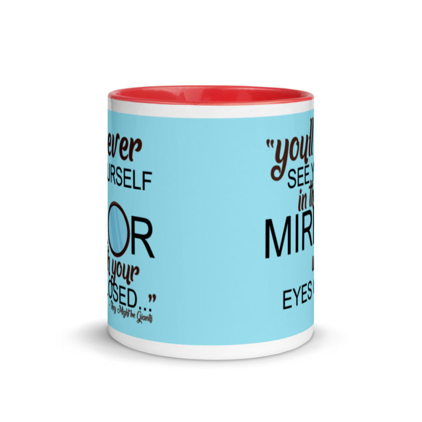 You'll never see yourself in the mirror with your eyes closed - They Might be Giants  Mug with Color Inside - Image 6