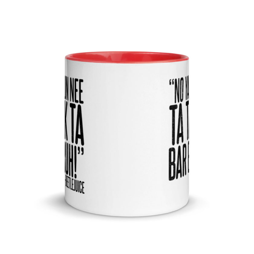 Na ya dun nee ta tak ta Bar Bruh!  Mug with Color Inside - Image 5