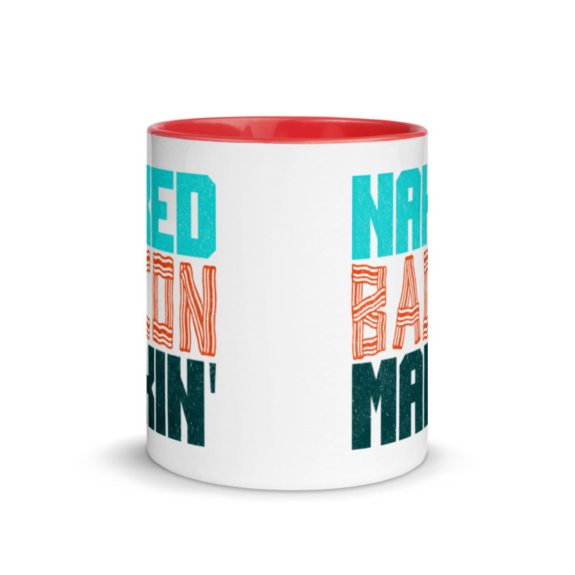 Naked bacon makin  Mug with Color Inside - Image 6