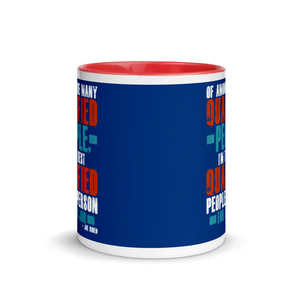 Of among the many qualified people I'm the best qualified people...person for this job. Mug with Color Inside - Image 6
