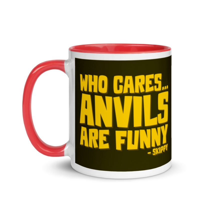Who cares...anvils are funny...skippy  Mug with Color Inside - Image 7