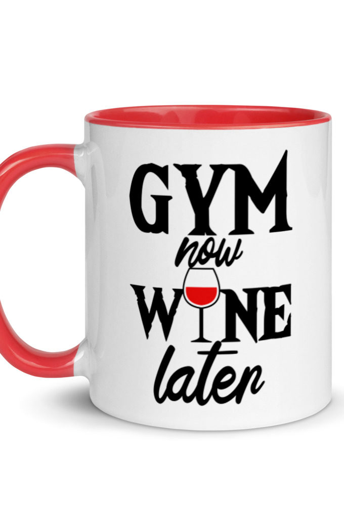 Gym now, Wine later  Mug with Color Inside