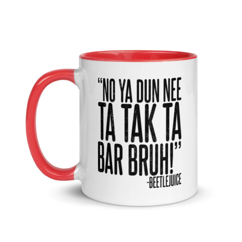 Na ya dun nee ta tak ta Bar Bruh!  Mug with Color Inside - Image 6
