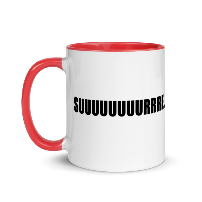 Suuuuuuuurrre... Mug with Color Inside - Image 6