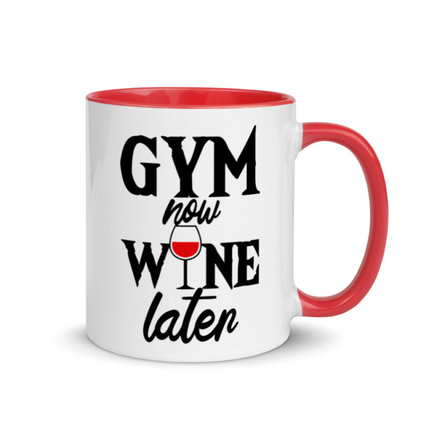 Gym now, Wine later  Mug with Color Inside - Image 5