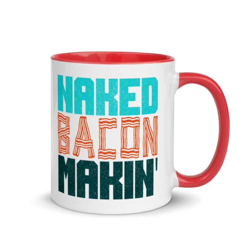 Naked bacon makin  Mug with Color Inside - Image 5