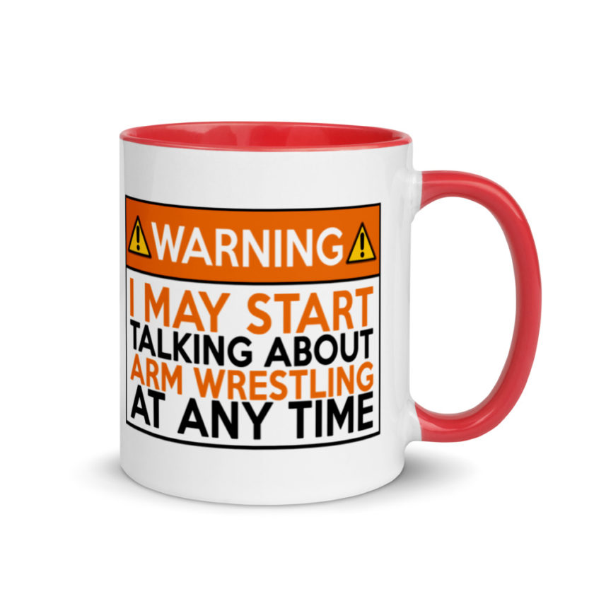 WARNING! I MAY START TALKING ABOUT ARM WRESTLING AT ANY TIME  Orange  Mug with Color Inside - Image 5