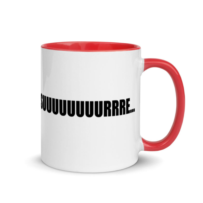 Suuuuuuuurrre... Mug with Color Inside - Image 4