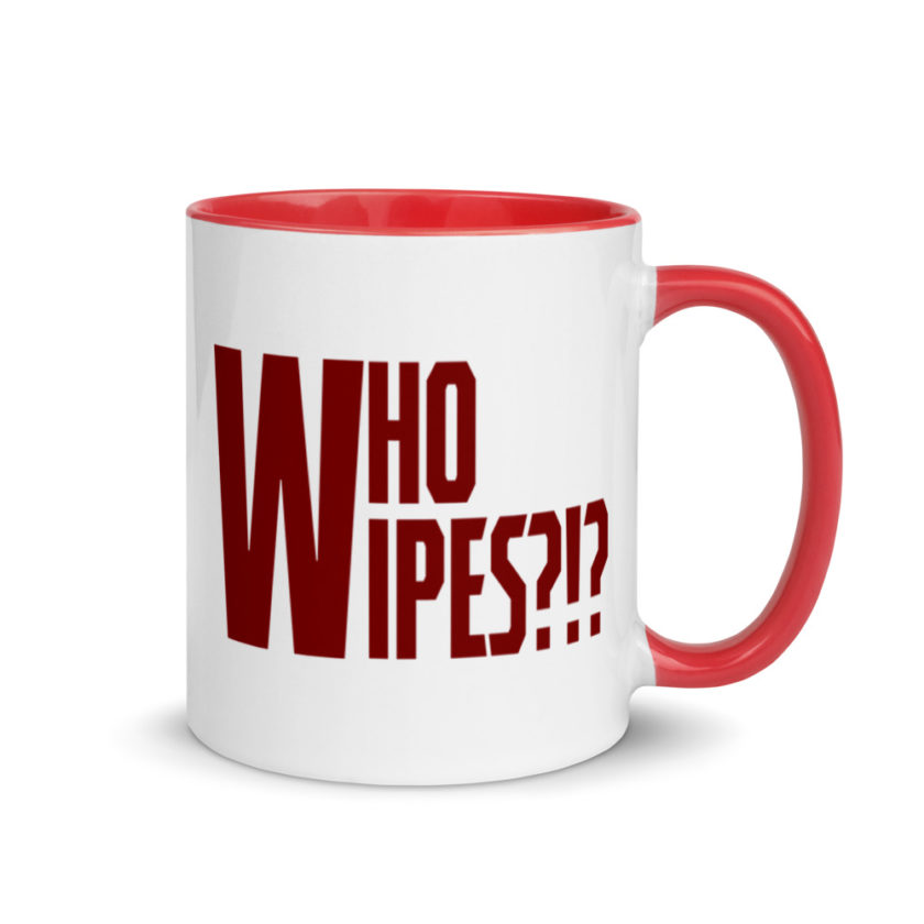 Who wipes?!? Mug with Color Inside - Image 5