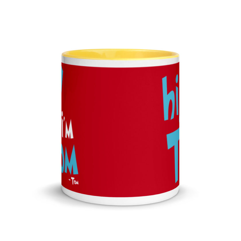 Hi I'm tom  Mug with Color Inside - Image 17