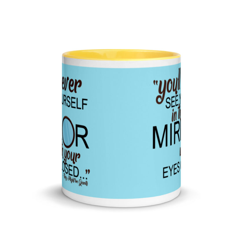 You'll never see yourself in the mirror with your eyes closed - They Might be Giants  Mug with Color Inside - Image 17