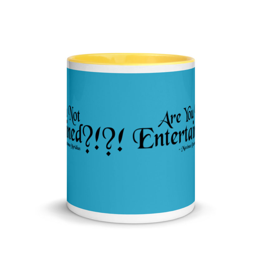 Are You Not Entertained?!?!  Mug with Color Inside - Image 17