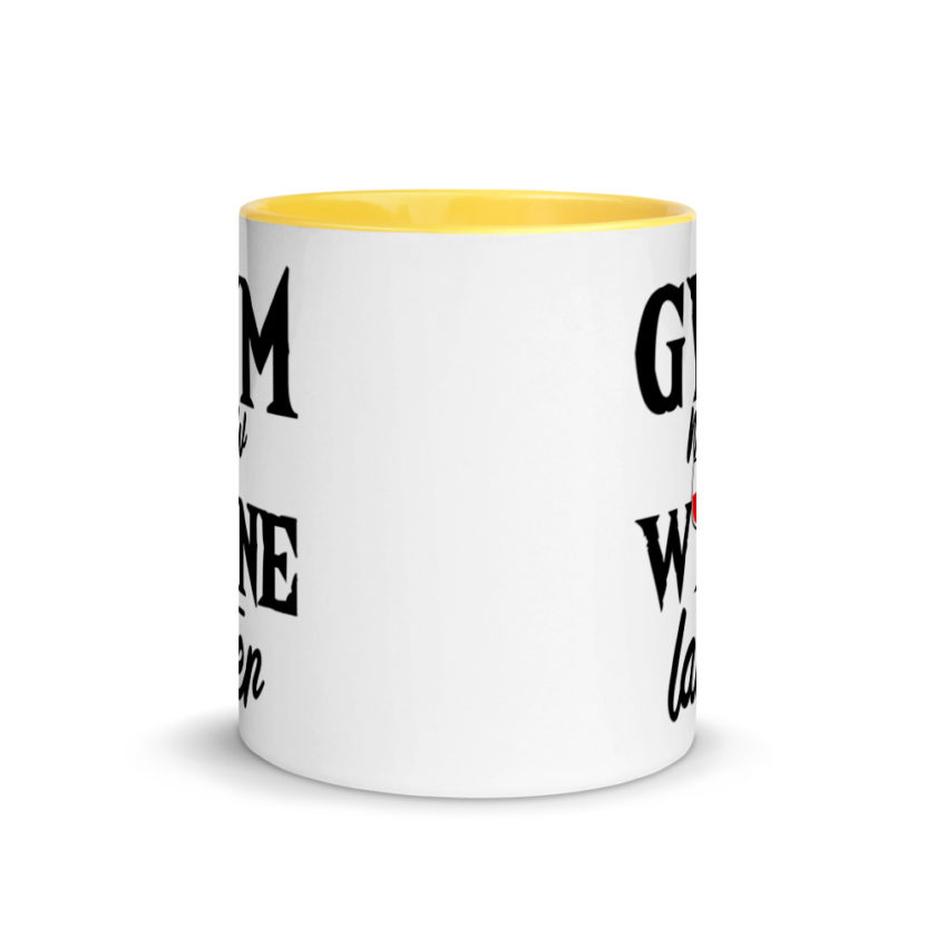 Gym now, Wine later  Mug with Color Inside - Image 17