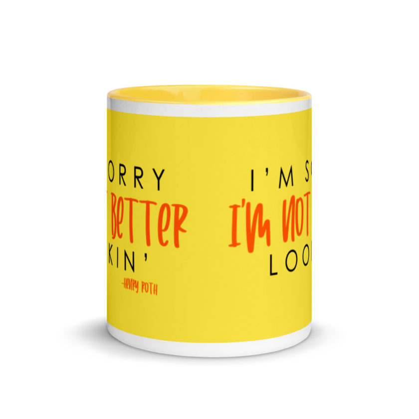 I'm sorry I'm not better lookin  Mug with Color Inside - Image 17