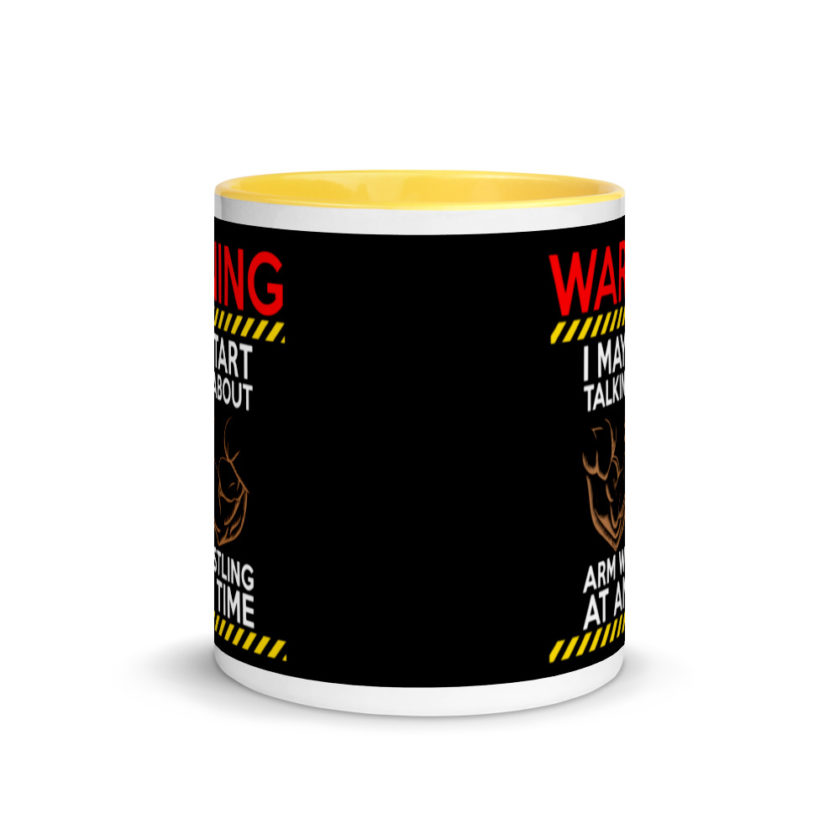 WARNING! I MAY START TALKING ABOUT ARM WRESTLING AT ANY TIME - Arms Mug with Color Inside - Image 17