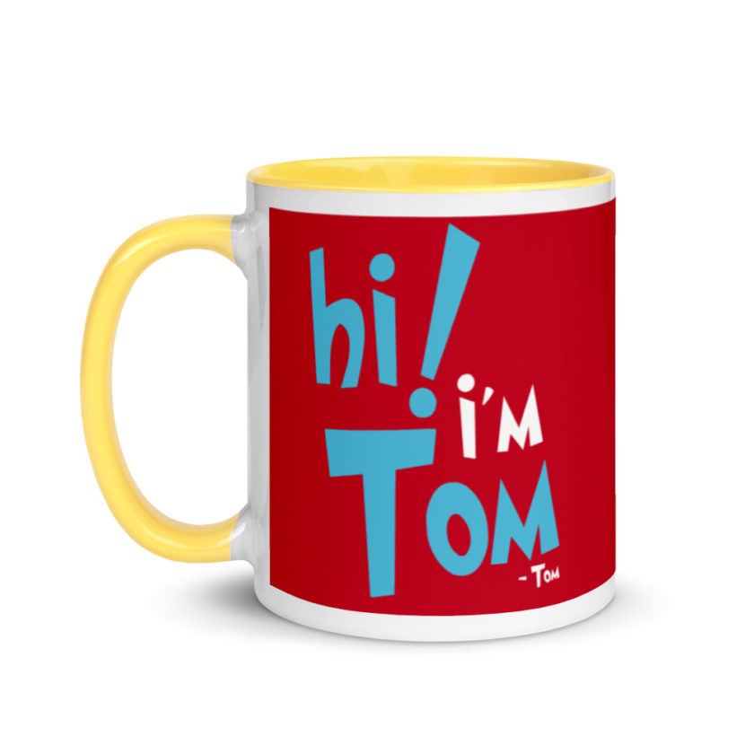 Hi I'm tom  Mug with Color Inside - Image 18