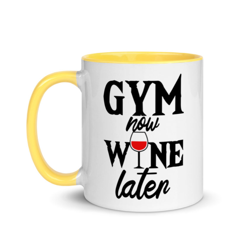 Gym now, Wine later  Mug with Color Inside - Image 18