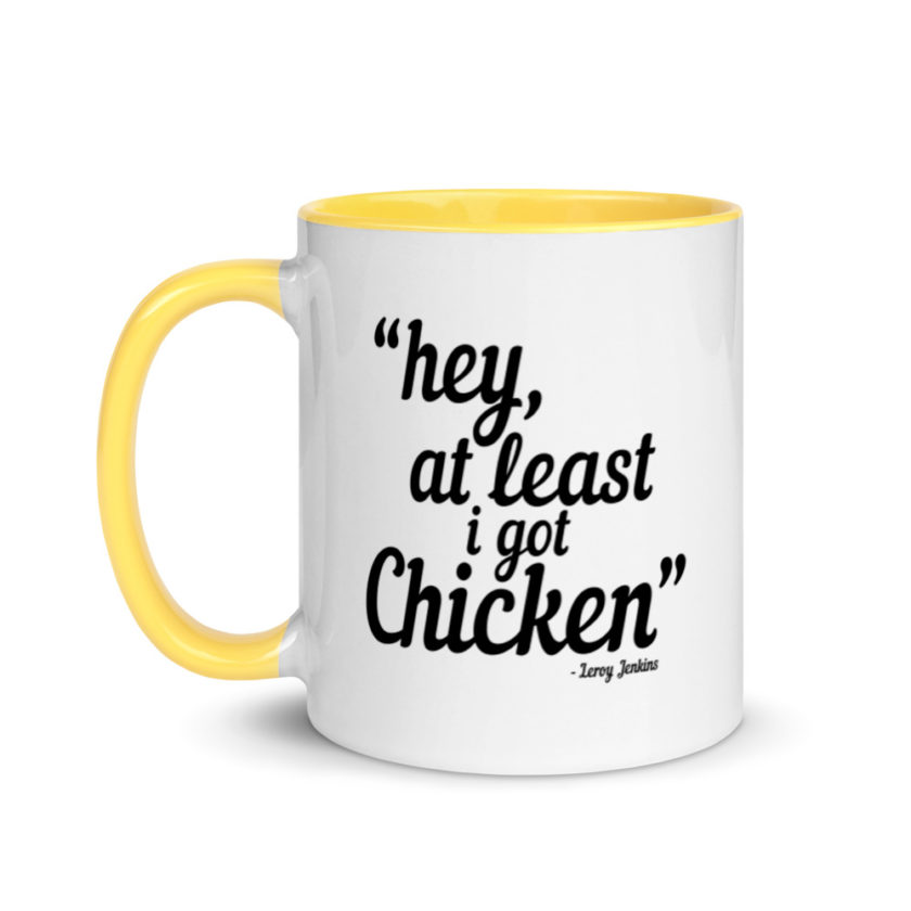 Hey, at least I got chicken -Leroy Jenkins, Wow Mug with Color Inside - Image 18