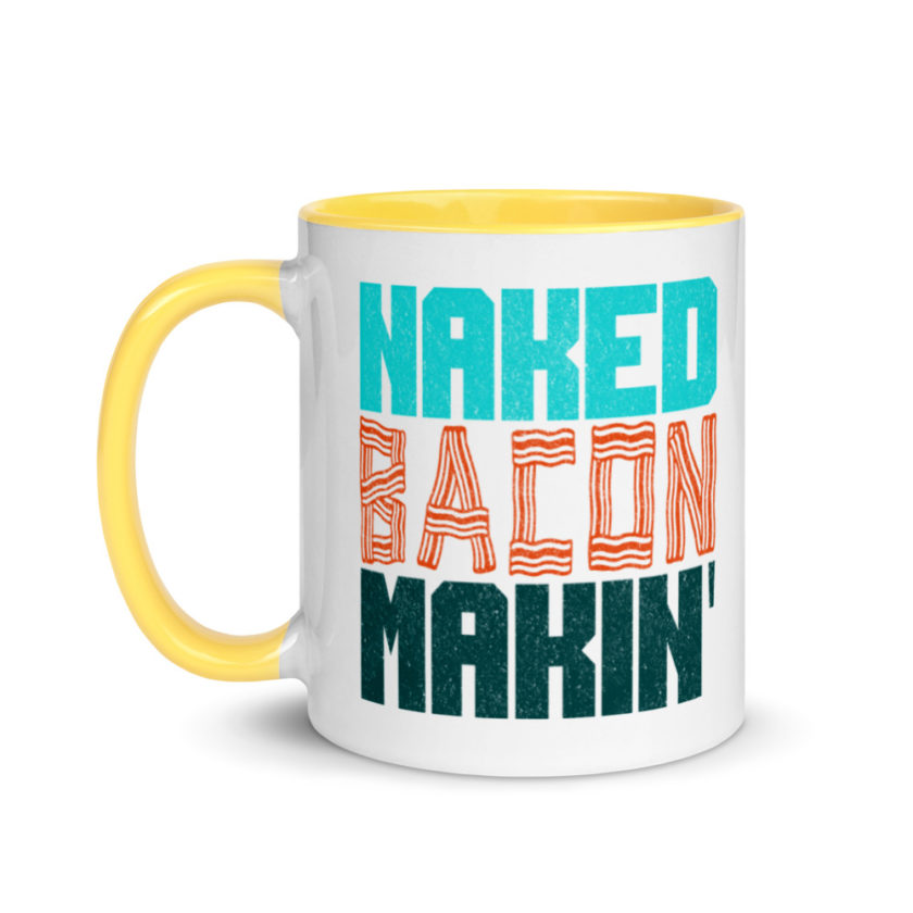Naked bacon makin  Mug with Color Inside - Image 18
