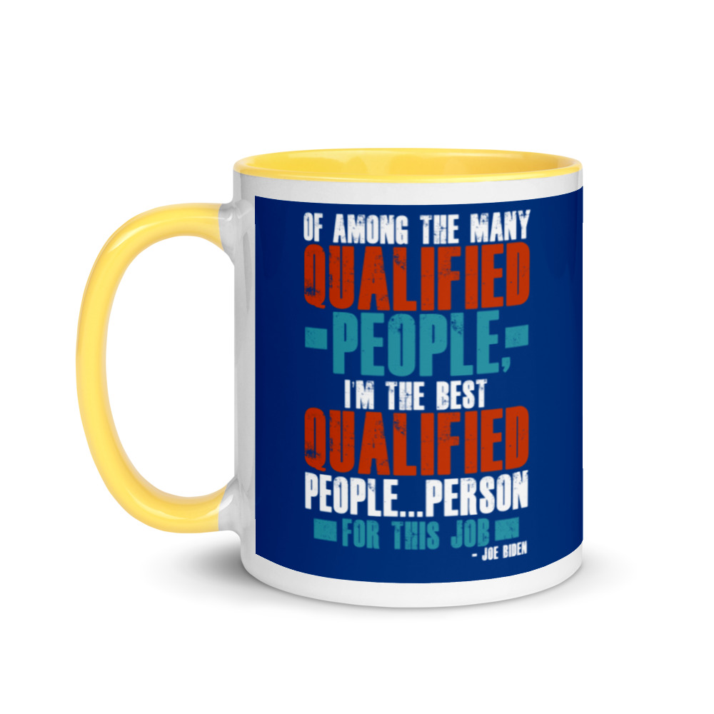 Of among the many qualified people I'm the best qualified people...person for this job. Mug with Color Inside - Image 18