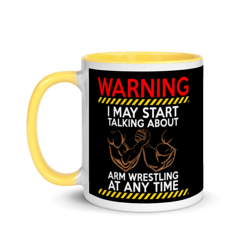 WARNING! I MAY START TALKING ABOUT ARM WRESTLING AT ANY TIME - Arms Mug with Color Inside - Image 18