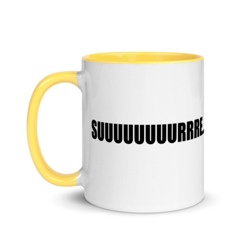 Suuuuuuuurrre... Mug with Color Inside - Image 18
