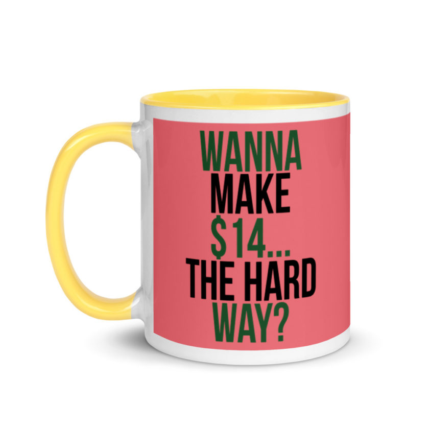 Wanna make $15, the hard way? Mug with Color Inside - Image 18