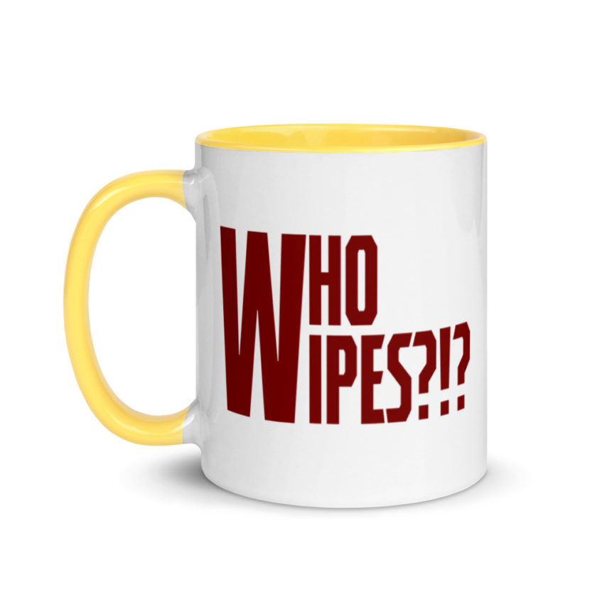 Who wipes?!? Mug with Color Inside - Image 18