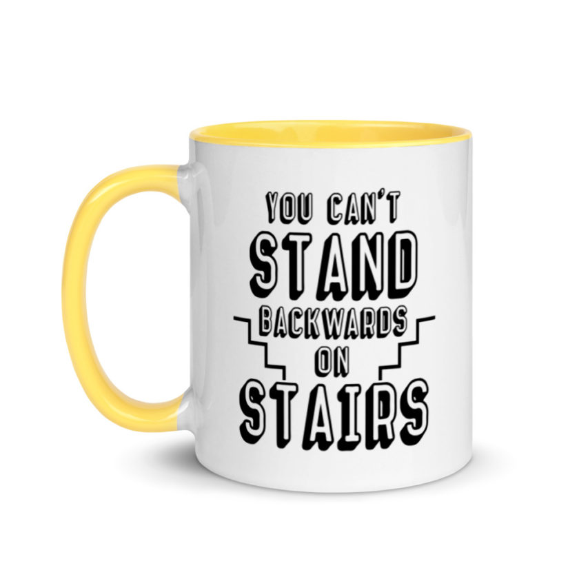 You can't stand backwards on stairs.  Mug with Color Inside - Image 18
