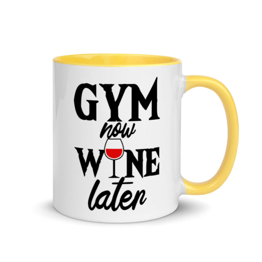 Gym now, Wine later  Mug with Color Inside - Image 16