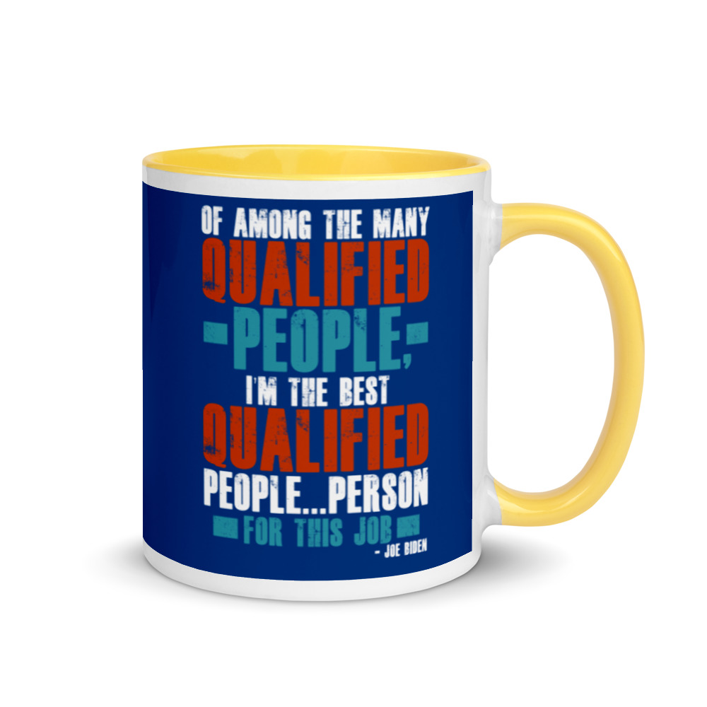 Of among the many qualified people I'm the best qualified people...person for this job. Mug with Color Inside - Image 16