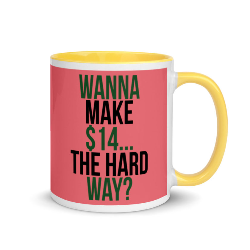 Wanna make $15, the hard way? Mug with Color Inside - Image 16