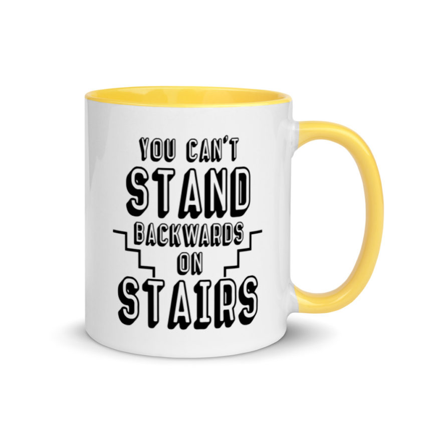 You can't stand backwards on stairs.  Mug with Color Inside - Image 16